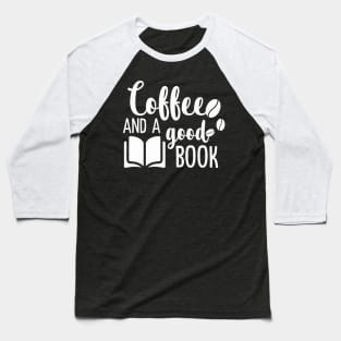 Coffee and a good book Baseball T-Shirt